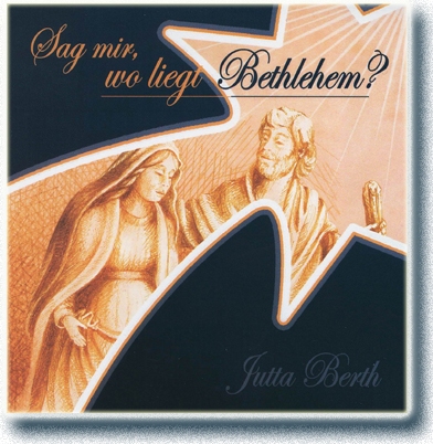 Jutta Berth, CD - Sag mir, wo liegt Bethlehem?